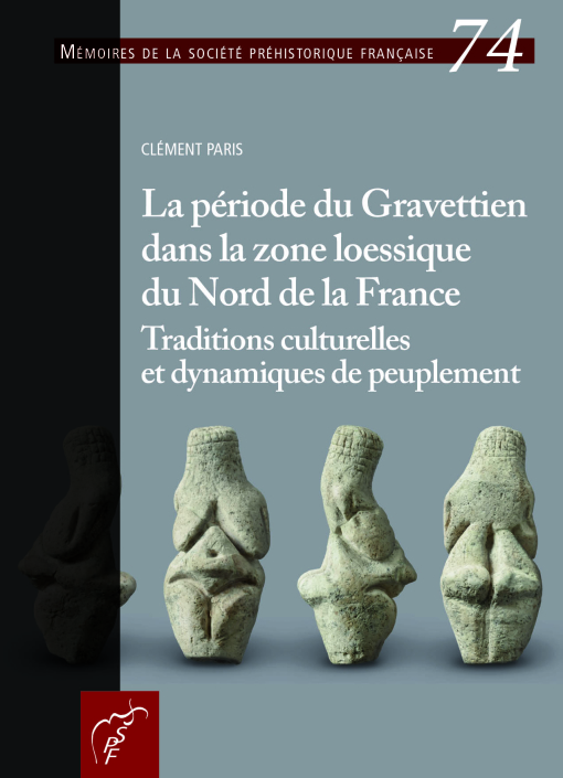 M74 (2024) - La priode du Gravettien dans la zone loessique du Nord de la France : traditions culturelles et dynamiques de peuplement.