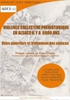 Violence collective prhistorique en Alsace il y a 6000 ans