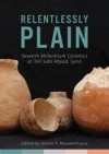 [Paru 2018] Relentlessly Plain: Seventh Millennium Ceramics at Tell Sabi Abyad, Syria