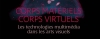 Corps matriels - corps virtuels : Les technologies multimdia dans les arts visuels