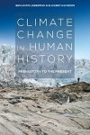 Climate change in human history: prehistory to the present / Benjamin A. Lieberman & Elizabeth Gordon
