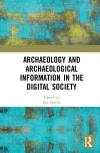 Archaeology and Archaeological Information in the Digital Society / Isto Huvila