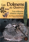 Les Dolmens du Quercy : trois millnaires d'histoire religieuse / Jean-Pierre Lagasquie