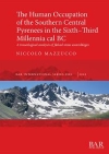The Human Occupation of the Southern Central Pyrenees in the SixthThird Millennia cal BC : A traceological analysis of flaked stone assemblages / Niccol Mazzucco
