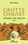 Grotte Chauvet : gants de pierre : essai / Marc Bruet
