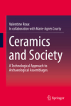 Ceramics and Society : a Technological Approach to Archaeological Assemblages / Valentine Roux