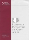 Preistoria e Protostoria del Caput Adriae / Elisabetta Borgna, Paola Cssola Guida & Susi Corazza (2018)