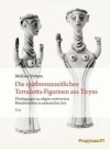 Die sptbronzezeitlichen Terrakotta-Figurinen aus Tiryns / Melissa Vetters (2019)