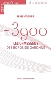  3900. Les Chassens des bords de Garonne / Jean Vaquer (2019)