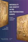 Materiality and identity in pre- and protohistoric Europe : homage to Cornelia-Magda Lazarovici / Senica Turcanu & Constantin-Emil Ursu (2018)