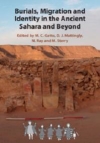 Burials, Migration and Identity in the Ancient Sahara and Beyond / Maria Carmela Gatto, David J. Mattingly, Nicholas Ray & Martin J. Sterry (2019)