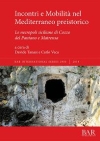 Incontri e Mobilit nel Mediterraneo preistorico : Le necropoli siciliane di Cozzo del Pantano e Matrensa / Davide Tanasi & Carlo Veca (2019)