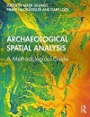 Archaeological Spatial Analysis : A Methodological Guide / Mark Gillings, Piraye Hacıgzeller & Gary Lock (2020)