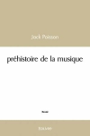 Prhistoire de la musique : essai / Jack Poisson (2020)
