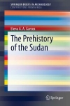 The Prehistory of the Sudan / Elena A.A. Garcea (2020)
