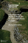 A Comparative Study of Rock Art in Later Prehistoric Europe / Richard J. Bradley (2020)