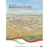 Maidanets'ke: Development and Decline of a Trypillia Mega-site in Central Ukraine / Ren Ohlrau (2020)