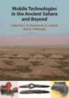 Mobile Technologies in the Ancient Sahara and Beyond / Chlo N. Duckworth, Aurlie Cunod & David J. Mattingly (2020)
