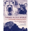 Themes in Old World Zooarchaeology : from the Mediterranean to the Atlantic / Umberto Albarella, Cleia Detry, Snia Gabriel, Catarina Ginja & Ana Elisabete Pires (2021)