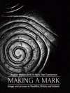 Making a Mark: Image and Process in Neolithic Britain and Ireland [Paperback] / Andrew Meirion Jones & Marta Daz Guardamino (2019)