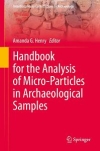 Handbook for the Analysis of Micro-Particles in Archaeological Samples / Amanda G. Henry (2020)