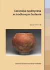 Ceramika neolityczna w środkowym Sudanie / Marek Chlodnicki (2020)