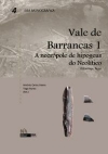 Vale de Barrancas 1. A necrpole de hipogeus do Neoltico (Mombeja, Beja) / Antnio Carlos Valera & Tiago Nunes (2020)