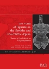 The World of Figurines in the Neolithic and Chalcolithic Aegean: The case of Uğurlu Hyk on Gkeada (Imbros) / Hasan Can Gemici & iğdem Atakuman (2021)
