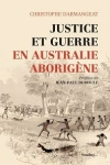 Justice et guerre en Australie aborigne / Christophe Darmangeat (2021)
