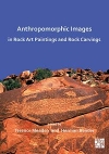 Anthropomorphic Images in Rock Art Paintings and Rock Carvings / George Terence Meaden & Herman Bender (2020)