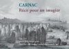 Carnac. Rcit pour un imagier / Serge Cassen, Christine Boujot, Valentin Grimaud, Olivier Celo, Cyrille Chaigneau, Christian Obeltz & Emmanuelle Vigier (2021)
