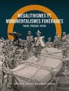 Mgalithismes et monumentalismes funraires / Vincent Ard, Emmanuel Mens & Muriel Gandelin (2021)