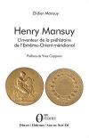 Henri Mansuy : l'inventeur de la prhistoire de l'Extrme-Orient mridional / Didier Mansuy (2021)