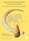 Mammoths and Neanderthals in the Thames Valley / Katharine Scott & Christine M. Buckingham (2021)