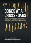 Bones at a crossroads : Integrating Worked Bone Research with Archaeometry and Social Zooarchaeology / Markus Wild, Beverly A. Thurber, Stephen Rhodes & Christian Gates St-Pierre (2021)