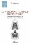 Le phnomne technique en prhistoire : Une rflexion pistmologique  partir et autour du Levallois / Eric Boda (2021)
