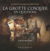 La grotte Cosquer en questions : le Palolithique en Provence / Xavier Delestre (2021)