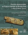 Parures crmonielles en France orientale au Bronze final. Le dpt de Mathay (Doubs) / Jean-Franois Piningre & Vronique Ganard (2021)