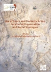 Use of Space and Domestic Areas: Functional Organisation and Social Strategies / Luc Jallot & Alessandro Peinetti (2021)