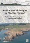 Architectures nolithiques de lle dYeu (Vende) / Audrey Blanchard, Serge Cassen & Jean-Nol Guyodo (2021)