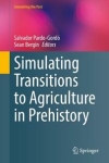 Simulating Transitions to Agriculture in Prehistory / Salvador Pardo Gord & Sean Bergin (2021)