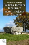 Dolmens, menhirs, tumulus et pierres  lgende en Charente / Jean-Sbastien Pourtaud (2021)