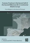 Funerary Practices in the Second Half of the Second Millennium BC in Continental Atlantic Europe: From Belgium to the North of Portugal / Laure Nonat & Mara Pilar Prieto Martnez (2022)
